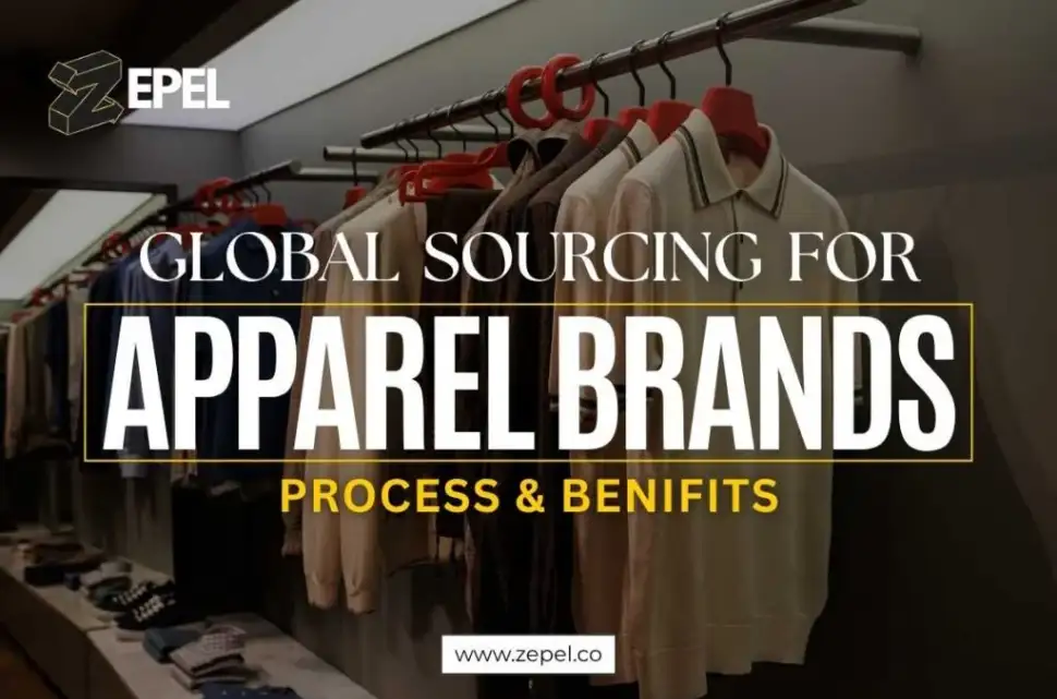 global sourcing process for apparel brands